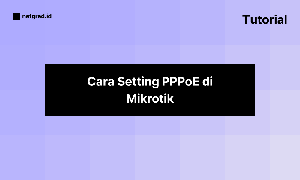 Cara Setting Pppoe Di Mikrotik